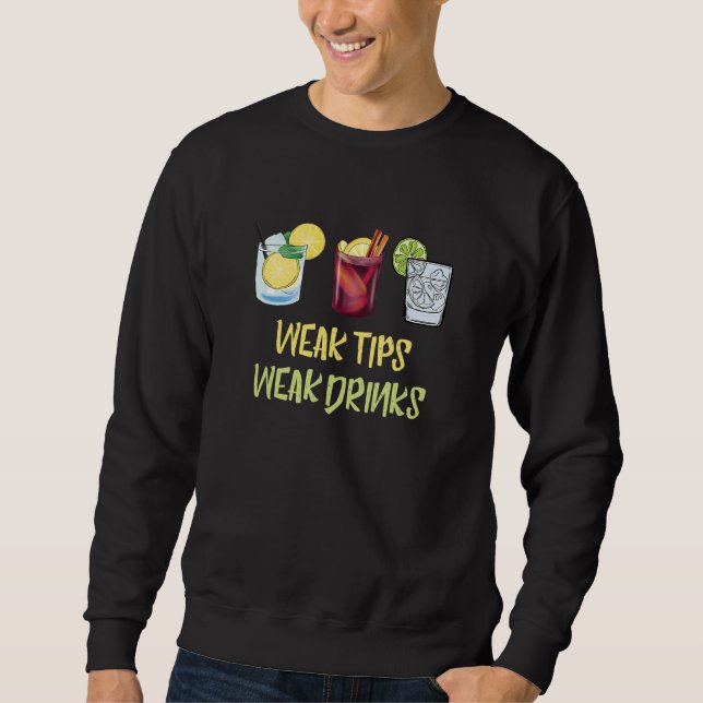Bartender Weak Tip Weak Drinks Intoxicologist Mixo Sweatshirt (Vorderseite)