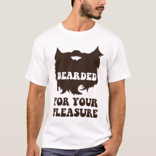 Bärtig für Ihr Vergnügen T-Shirt