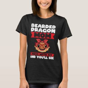 bärtige Drachenmutter mist mit meinem und du wirst T-Shirt