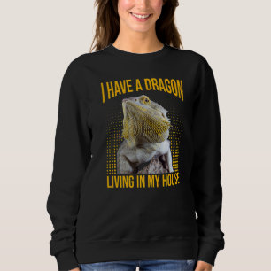 Bärtiger Drache Ich Habe Einen Drachen Zu Hause Sweatshirt