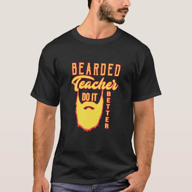 Bärtiger Lehrer Macht es besser T-Shirt (Vorderseite)