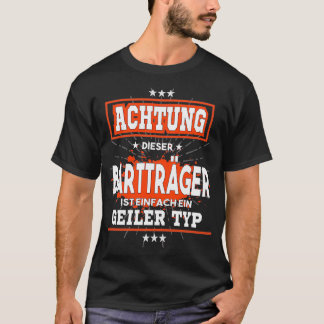 Bartträger ist nur ein toller Typ T-Shirt
