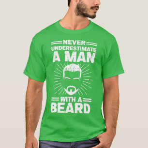 Bartträger-Sprichwort Nie unterschätzen für Bart T-Shirt