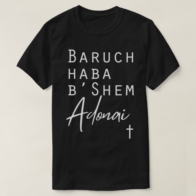 Baruch Haba B'Shem Adonai Gesegnet ist Er, der kom T-Shirt (Design vorne)