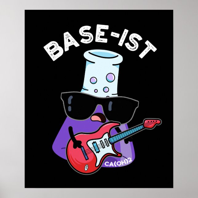 Base-ist Funny Chemistry Pun Dark BG Poster (Vorne)