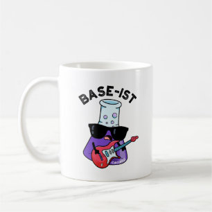 Base-ist Funny Chemistry Puns Kaffeetasse