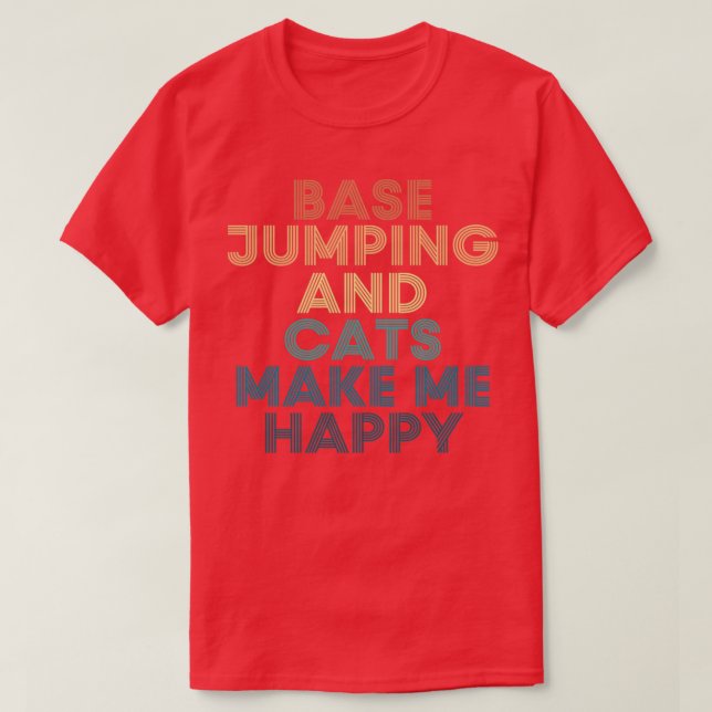 Base Jumping und Katzen machen mich glücklich T-Shirt (Design vorne)