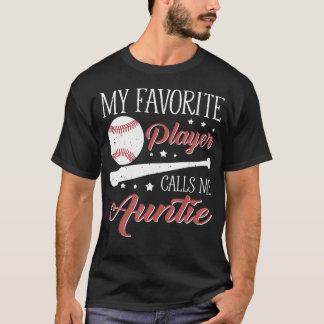 Baseball Auntie My Favorite Player Calls Me Auntie T-Shirt