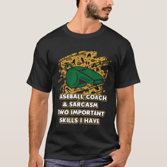 Baseball Coach and Sarcasm  Trainer Humor Training T-Shirt (Vorderseite)