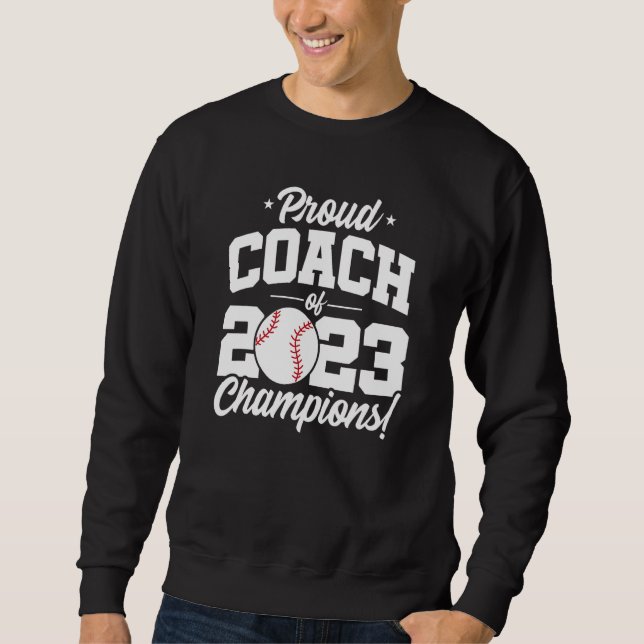 Baseball Coach Champions 2023 Schule Baseball Coac Sweatshirt (Vorderseite)