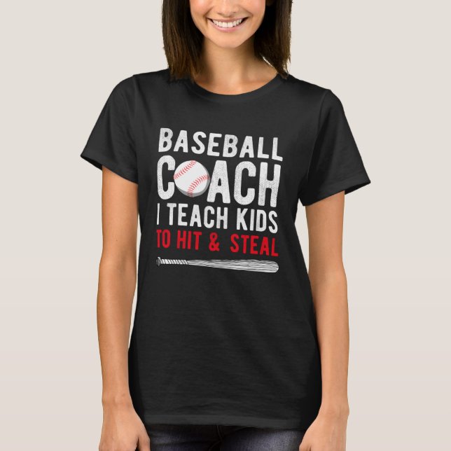 Baseball Coach I Teach Kids To Hit & Steal Sports  T-Shirt (Vorderseite)