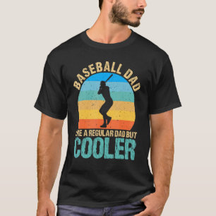 Baseball Dad Like a Regular Dad But Cooler Player T-Shirt