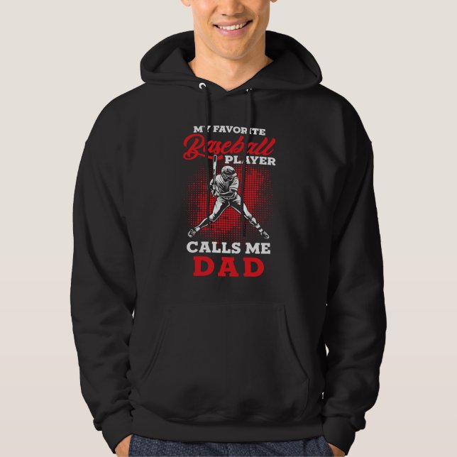 Baseball Dad  My favorite Baseball Player calls me Hoodie (Vorderseite)