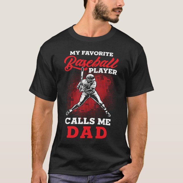 Baseball Dad  My favorite Baseball Player calls me T-Shirt (Vorderseite)
