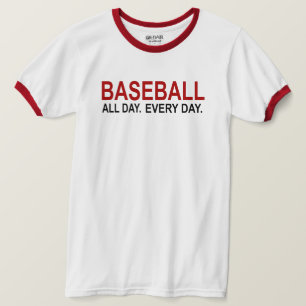 Baseball den ganzen Tag T-Shirt