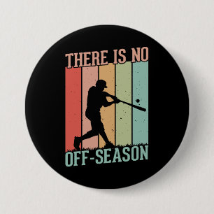 Baseball Es gibt keine Nebensaison Button