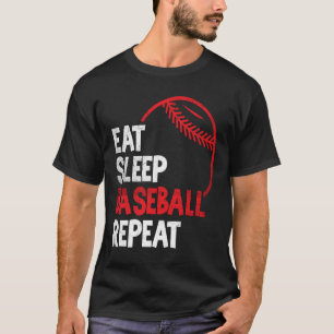 Baseball essen Schlaf Baseball Wiederholung Baseba T-Shirt