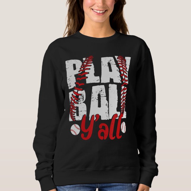 Baseball  for Women  Play Ball Y all Mom Fan Sweatshirt (Vorderseite)