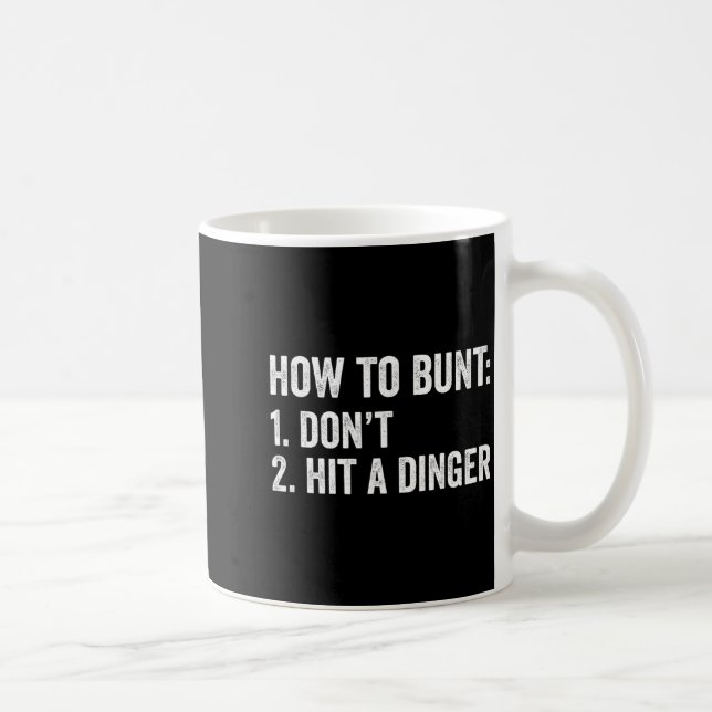Baseball Humor How To Bunt Don't Hit A Dinger Funn Kaffeetasse (Rechts)