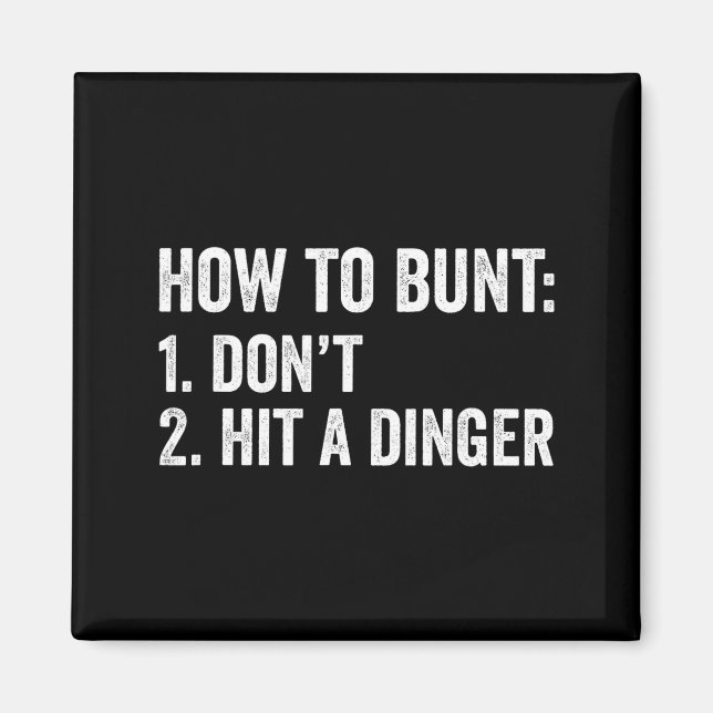 Baseball Humor Wie man buntet, keinen Dinger schlä Magnet (Vorne)