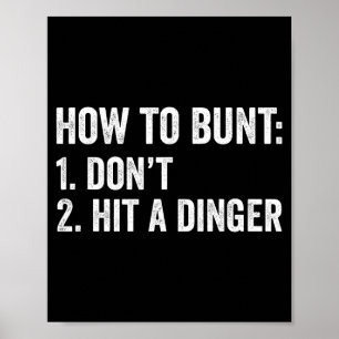 Baseball Humor Wie man buntet, ohne einen Dinger z Poster