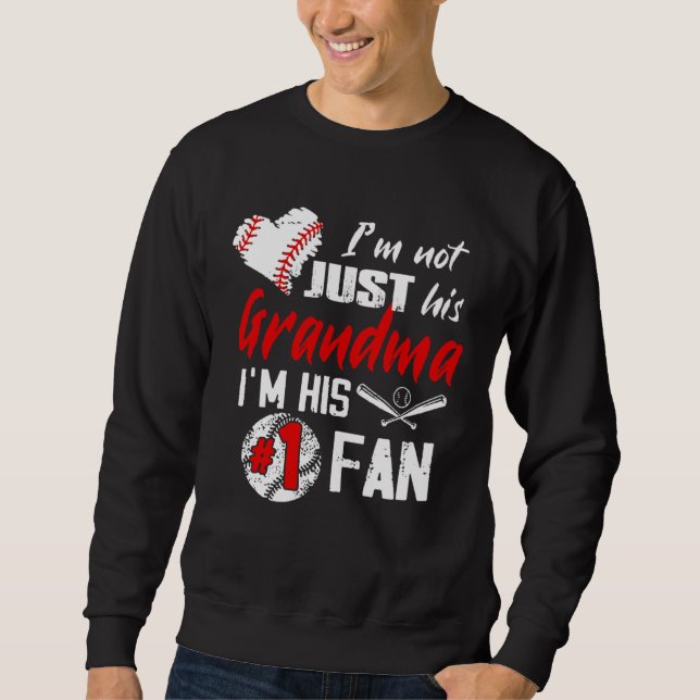 Baseball I Am Not Just His Grandma I Am His No 1 F Sweatshirt (Vorderseite)