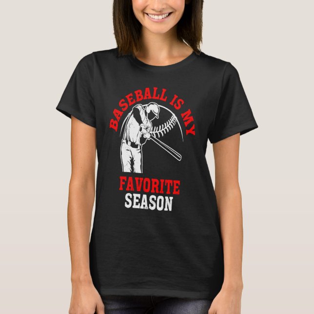 Baseball Is My Favorite Season Game Bat For Men Ki T-Shirt (Vorderseite)