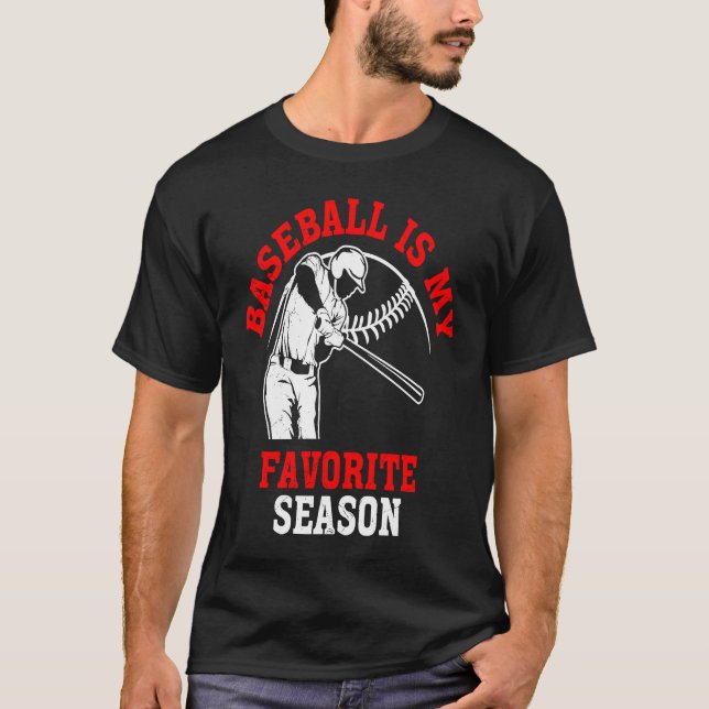Baseball Is My Favorite Season Game Bat For Men Ki T-Shirt (Vorderseite)