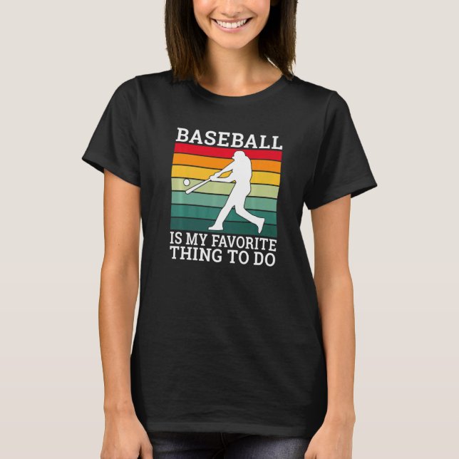 Baseball is my favorite thing to do Baseball   T-Shirt (Vorderseite)