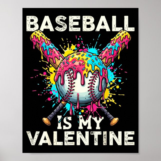 Baseball Is My Valentine Ice Cream Drip Crossed Ba Poster (Vorne)