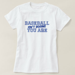 Baseball ist kein langweiliger T - Shirt