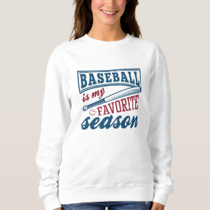 Baseball ist meine Lieblingssaison Sweatshirt