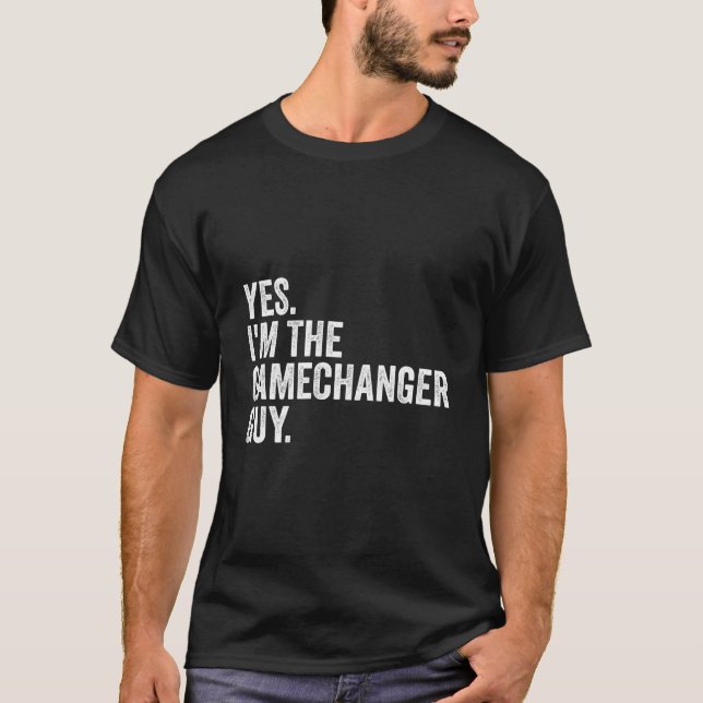 Baseball Ja, ich bin der Gamechanger-Typ T-Shirt (Vorderseite)
