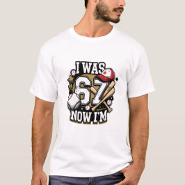Baseball Liebhaber Ich war 67 Jetzt bin ich Spaß-T T-Shirt