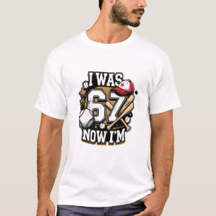 Baseball Liebhaber Ich war 67 Jetzt bin ich Spaß-T T-Shirt