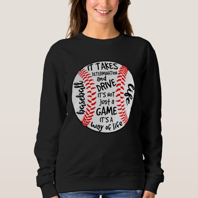BASEBALL LIFE It takes determination and drive Sweatshirt (Vorderseite)