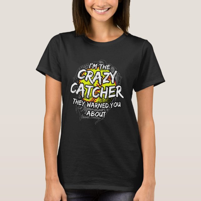 Baseball lover I'm The Crazy Catcher They Warned Y T-Shirt (Vorderseite)