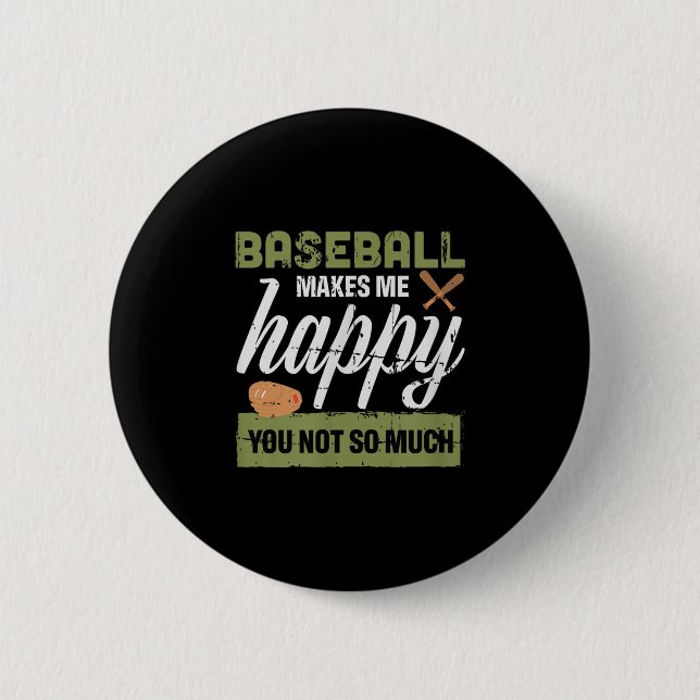 Baseball Makes Me Happy You Not So Much Gift Baseb Button (Vorderseite)