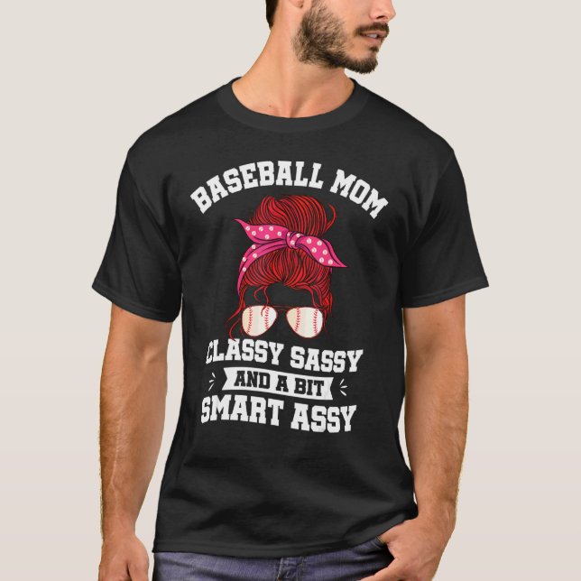 Baseball Mama Classy Sassy ein bisschen Smart Assy T-Shirt (Vorderseite)
