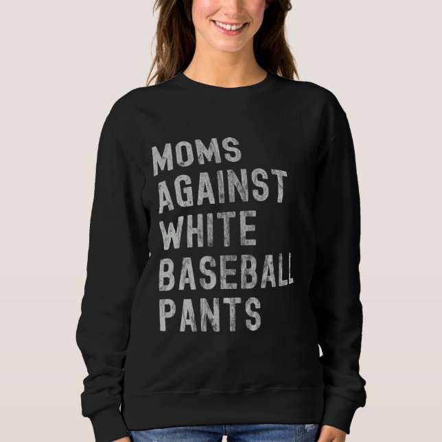 Baseball-Mama  Mütter gegen weiße Baseballhosen Sweatshirt (Vorderseite)