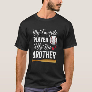 Baseball Mein Lieblingsspieler nennt mich Bruderhe T-Shirt