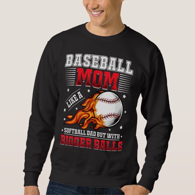 Baseball Mom Like A Softball Mom But With Bigger B Sweatshirt (Vorderseite)