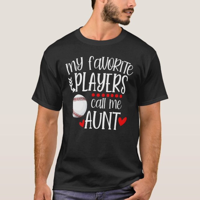 Baseball My Favorite Player Calls Me Aunt Heart Mo T-Shirt (Vorderseite)