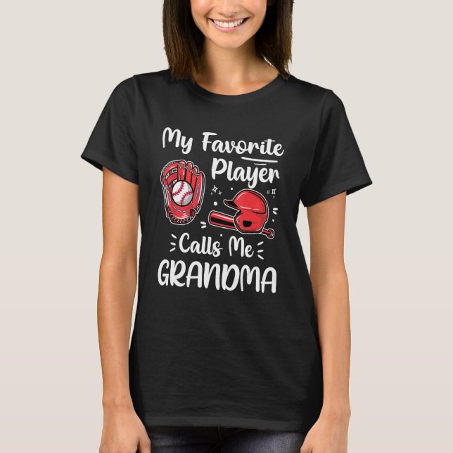Baseball My Favorite Player Calls Me Grandma Mothe T-Shirt (Vorderseite)