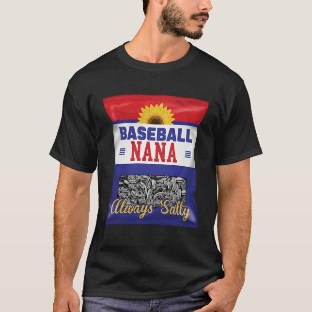 Baseball Nana Always Salty Grandma Sunflower Seed T-Shirt (Vorderseite)