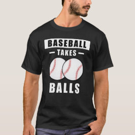Baseball nimmt Balls - Funny T-Shirt