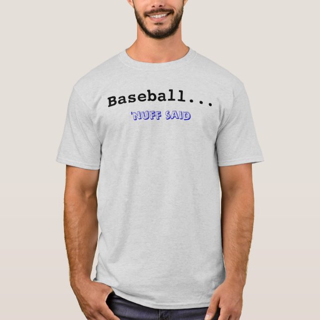 Baseball… , 'nuff sagte T-Shirt (Vorderseite)