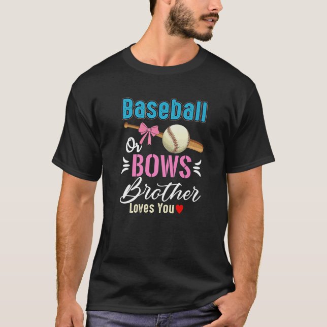 Baseball oder Bows Bruder Lieben Sie Geschlecht ze T-Shirt (Vorderseite)