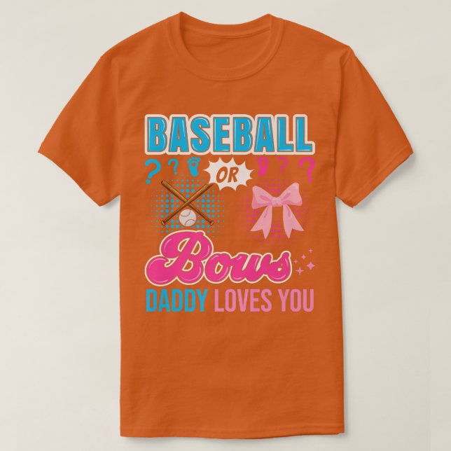 Baseball oder Bows Daddy Lieben, die Sie Geschlech T-Shirt (Design vorne)