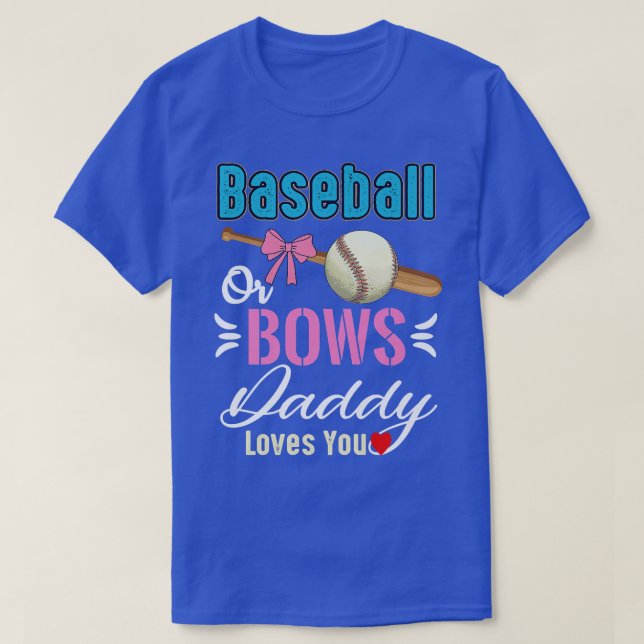Baseball oder Bows Daddy Lieben, die Sie Geschlech T-Shirt (Design vorne)